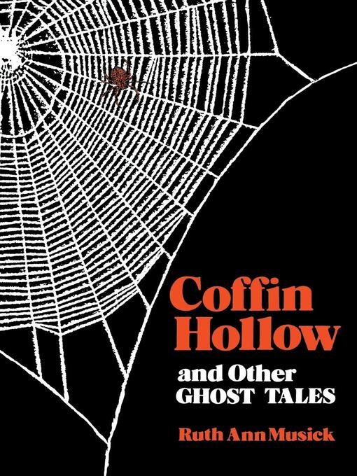 Title details for Coffin Hollow and Other Ghost Tales by Ruth Ann Musick - Available